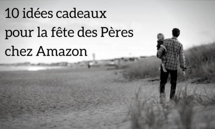 10 idées cadeaux pour la fête des pères chez Amazon