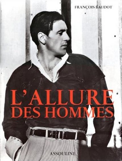 L’allure des Hommes de François Baudot – Editions Assouline