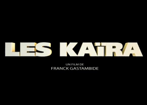 Les Kaïra de Franck Gastambide