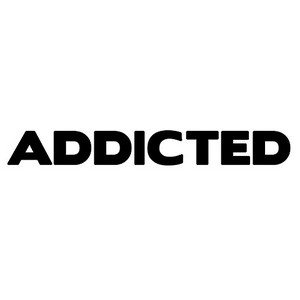 Addicted Addicted