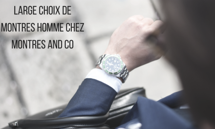 Large choix de montres homme chez Montres and Co